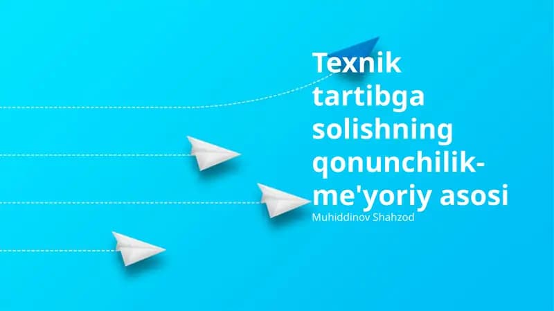 Texnik tartibga solishning qonunchilik-me'yoriy asosi