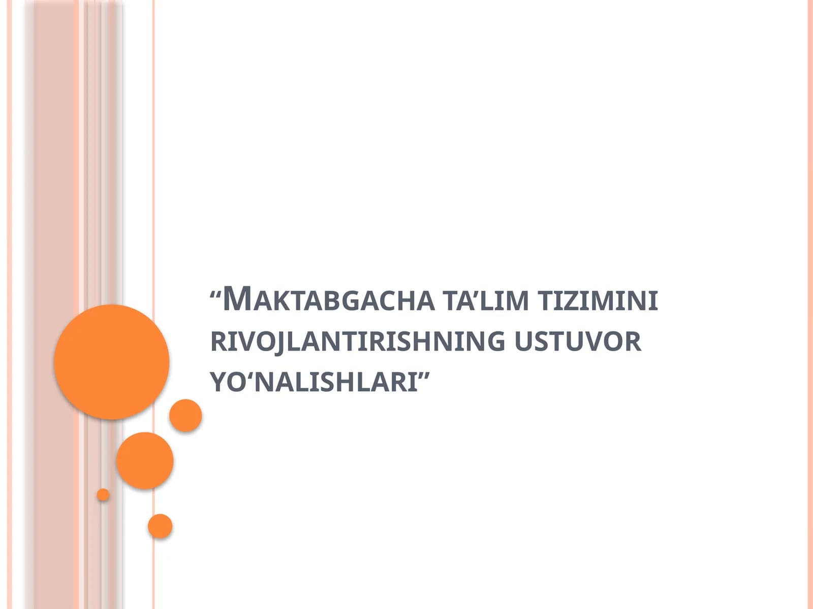 Maktabgacha ta’lim tizimini rivojlantirishning ustuvor yo‘nalishlari