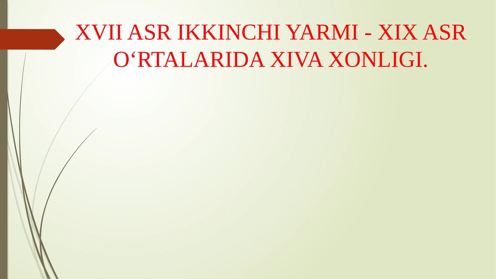 XVII ASR IKKINCHI YARMI - XIX ASROʻRTALARIDAXIVA XONLIGI