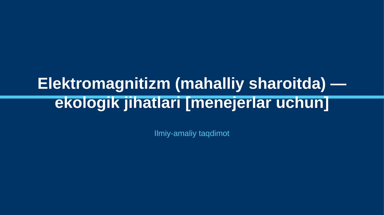 Elektromagnitizm (mahalliy sharoitda) — ekologik jihatlari [menejerlar uchun]