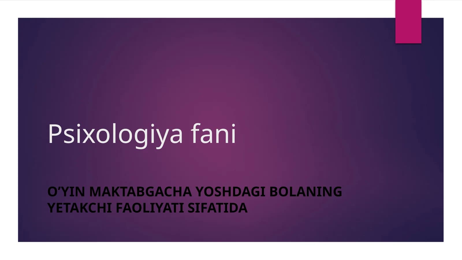 O’YIN MAKTABGACHA YOSHDAGI BOLANING YETAKCHI FAOLIYATI SIFATIDA