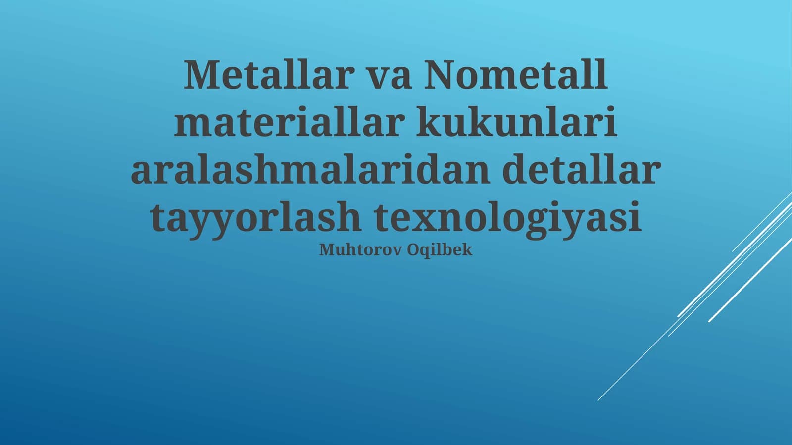 Metallar va Nometall materiallar kukunlari aralashmalaridan detallar tayyorlash texnologiyasi