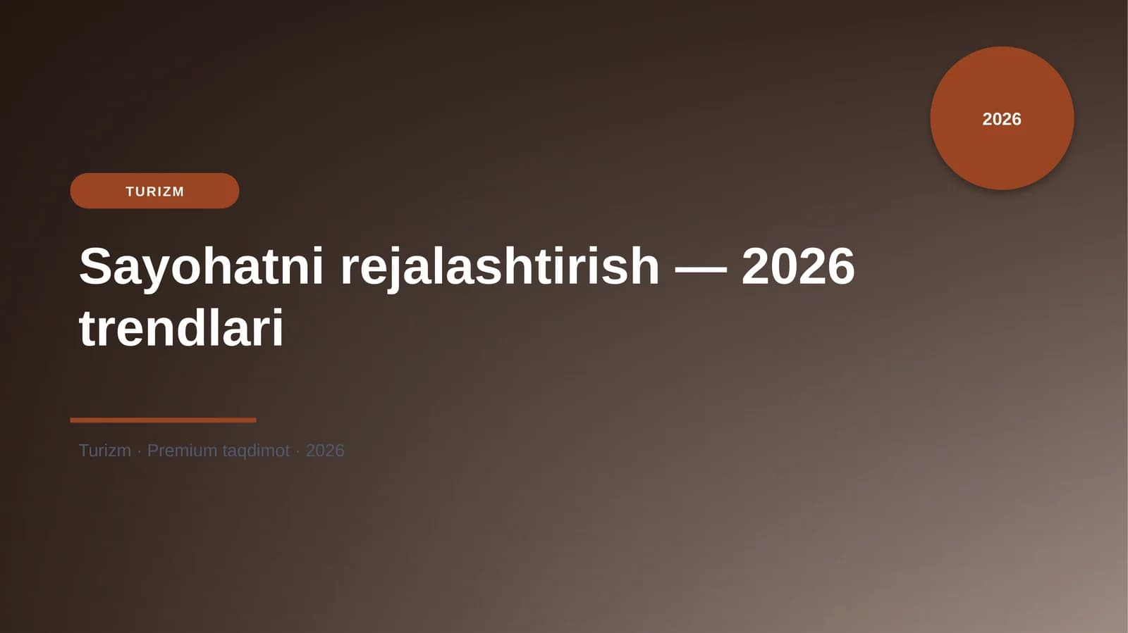 Sayohatni rejalashtirish — 2026 trendlari