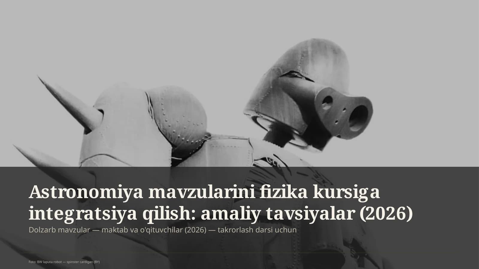 Astronomiya mavzularini fizika kursiga integratsiya qilish: amaliy tavsiyalar