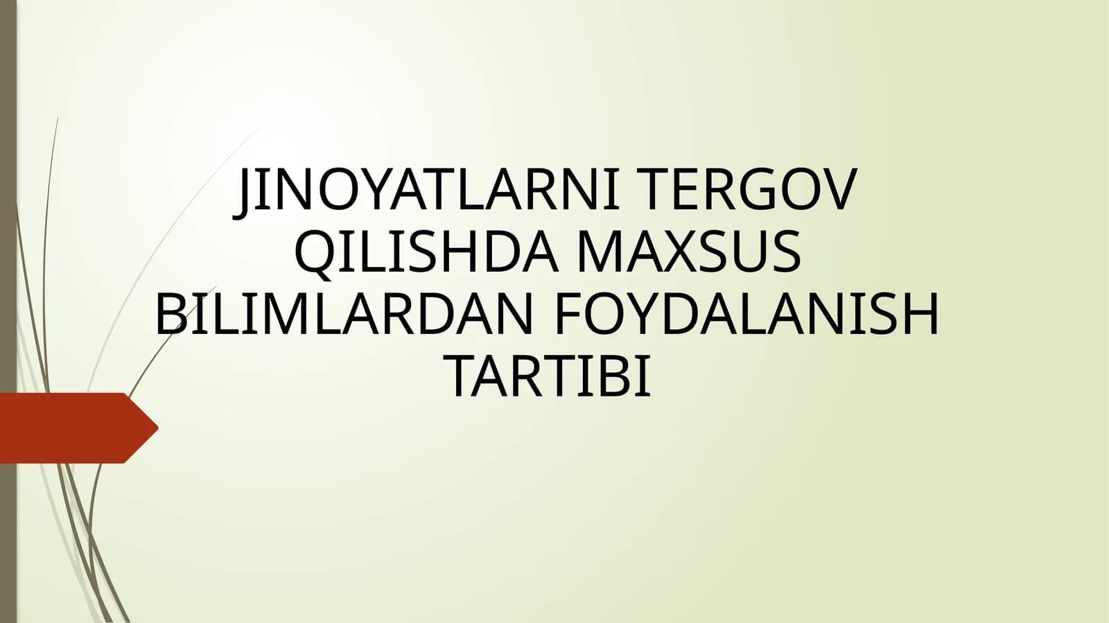 JINOYATLARNI TERGOV QILISHDA MAXSUS BILIMLARDAN FOYDALANISH TARTIBI