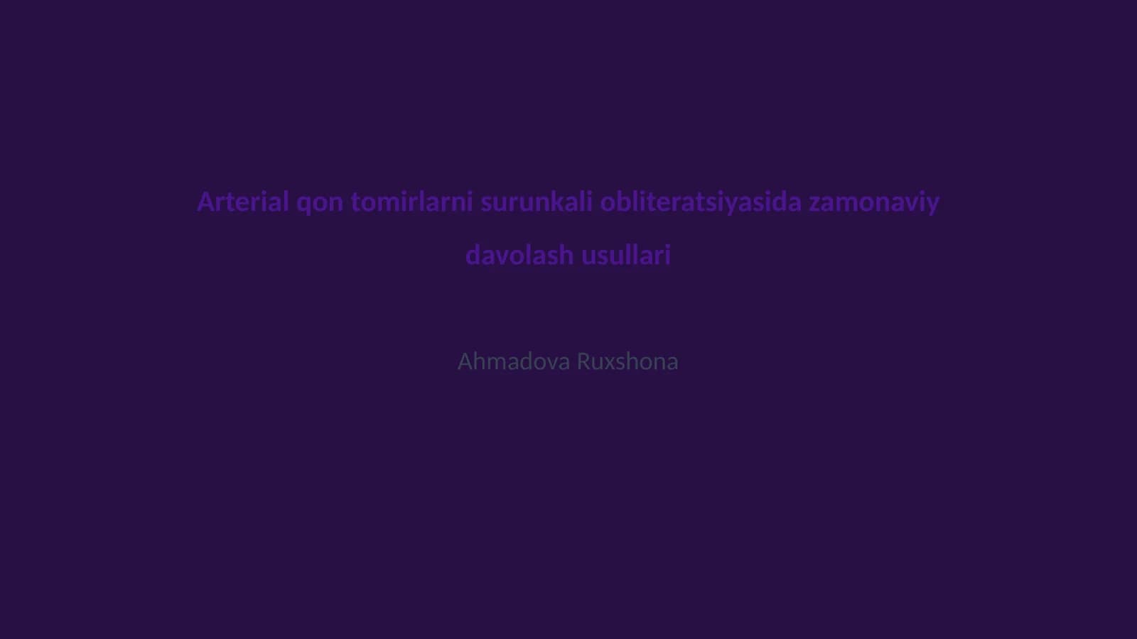 Arterial qon tomirlarni surunkali obliteratsiyasida zamonaviy davolash usullari