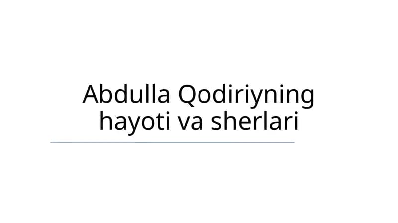 Abdulla Qodiriyning hayoti va sherlari