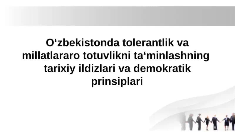O'zbekistonda tolerantlik va millatlararo totuvlikni ta‘minlashning tarixiy ildizlari va demokratik prinsiplari
