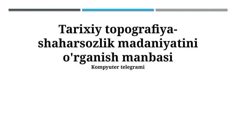 Tarixiy topografiya-shaharsozlik madaniyatini o'rganish manbasi