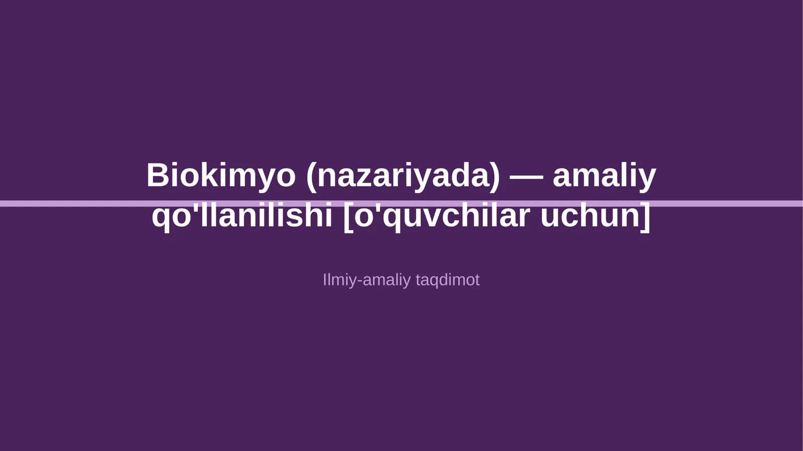 Biokimyo (nazariyada) — amaliy qo'llanilishi [o'quvchilar uchun]