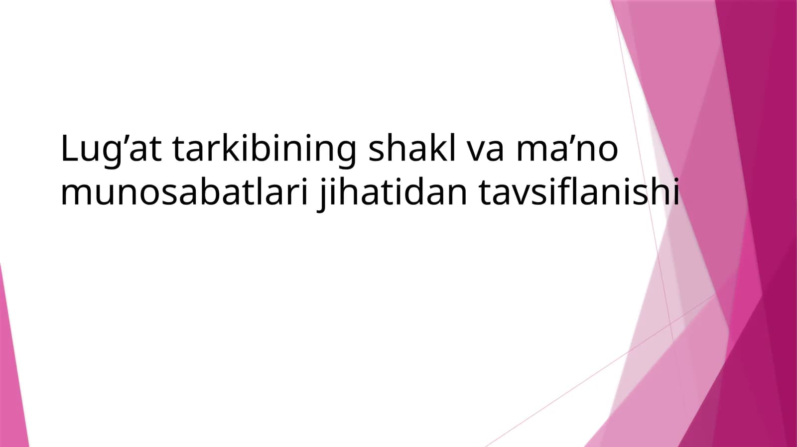 Lug’attarkibiningshaklvama’nomunosabatlarijihatidantavsiflanishi