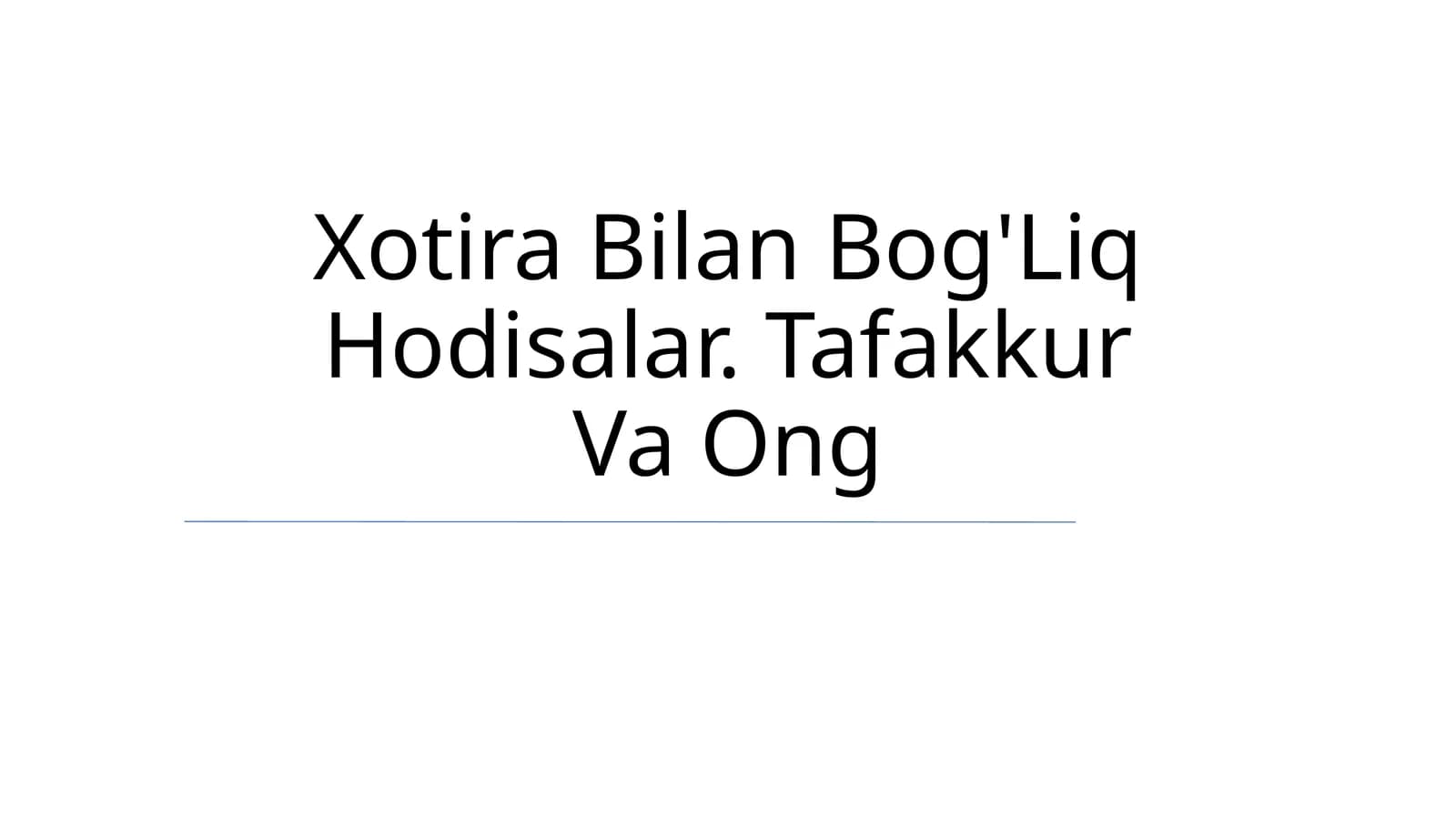 Xotira Bilan Bog'Liq Hodisalar. Tafakkur Va Ong