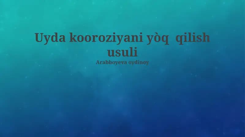 Uyda kooroziyani yòq qilish usuli