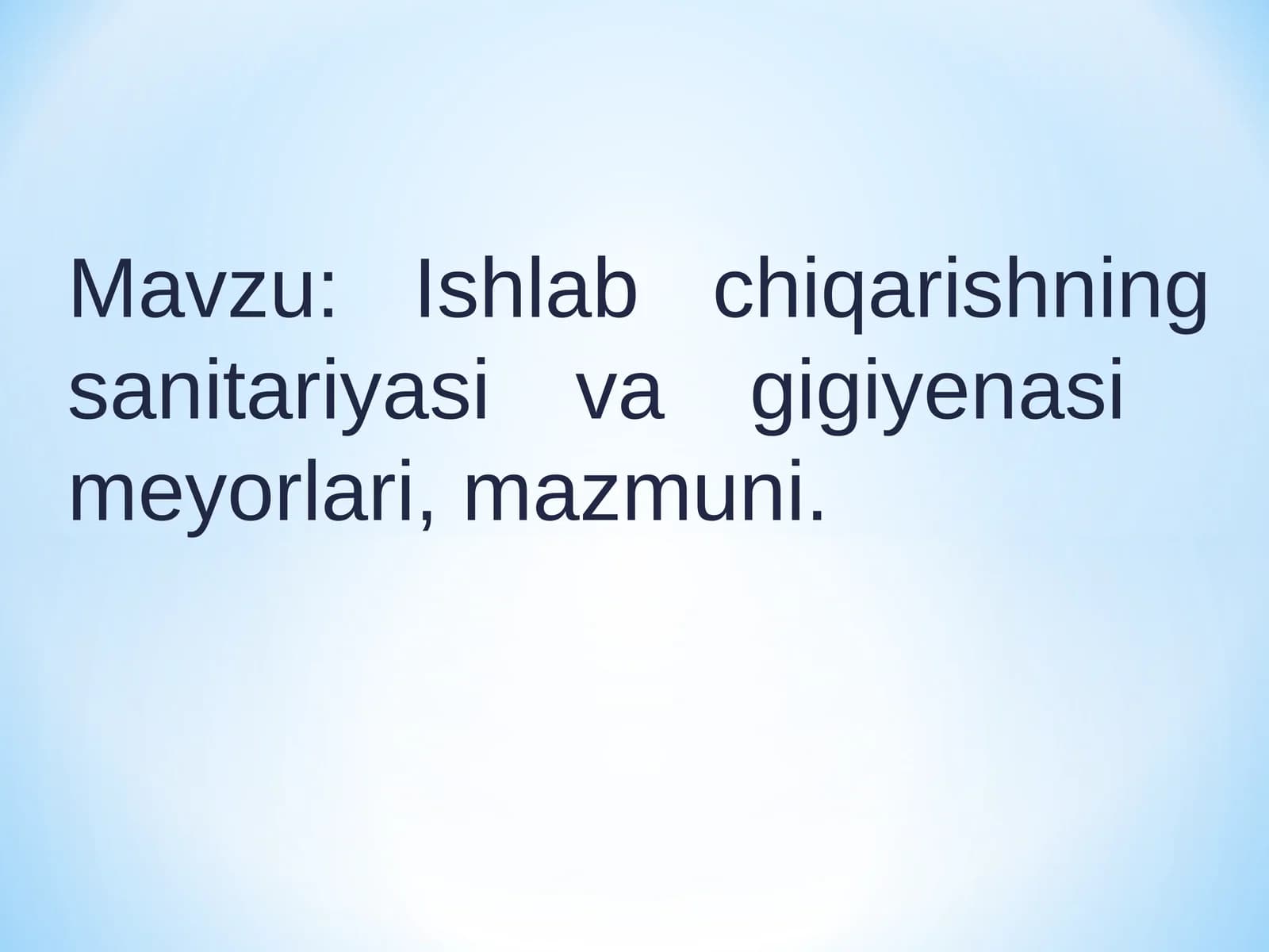 Ishlab chiqarishning sanitariyasi va gigiyenasi  meyorlari, mazmuni