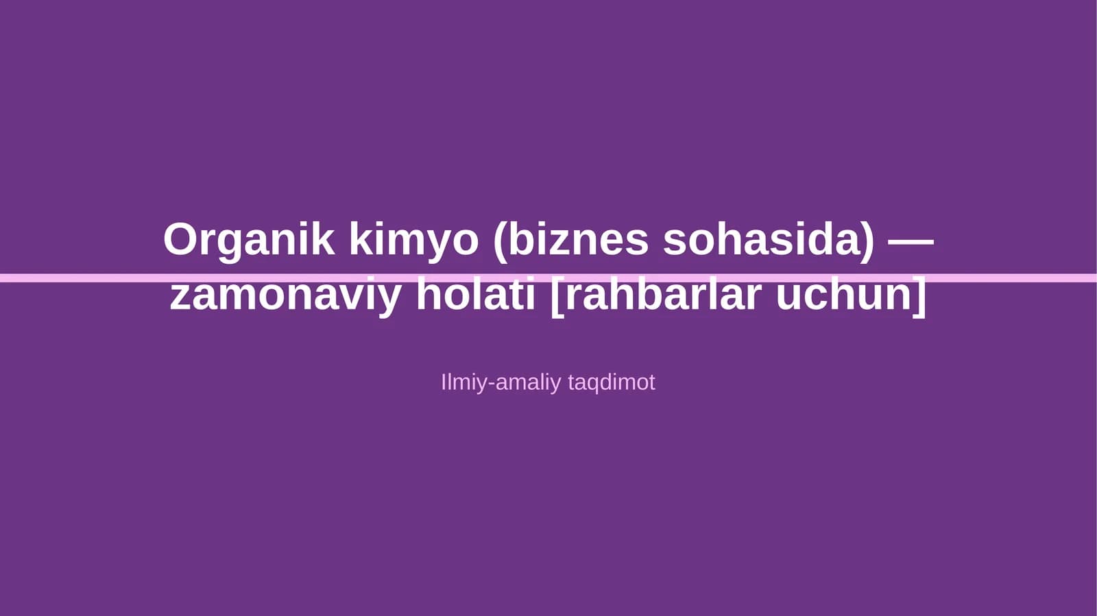 Organik kimyo (biznes sohasida) — zamonaviy holati [rahbarlar uchun]