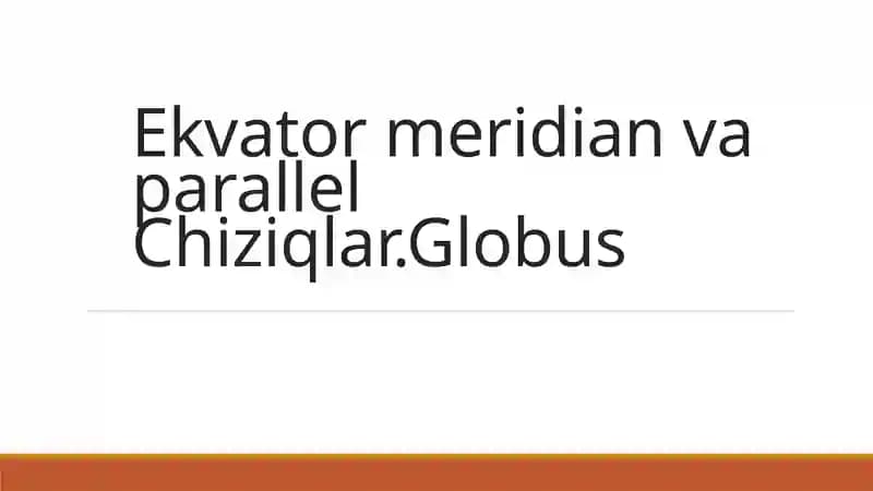 Ekvator meridian va parallel Chiziqlar.Globus