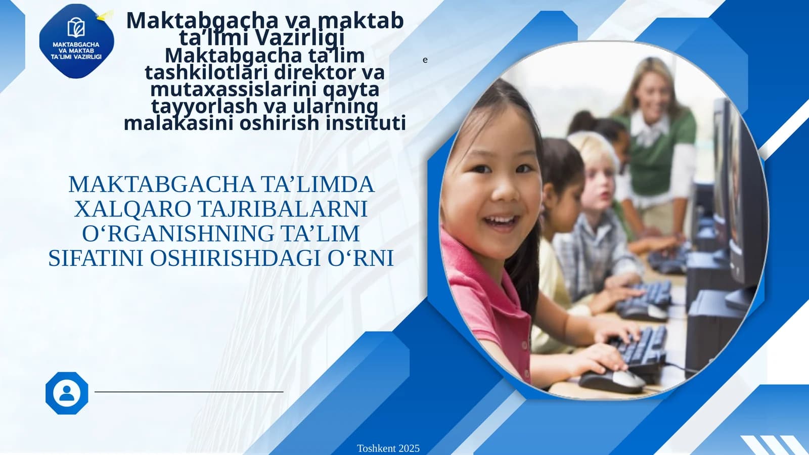 MAKTABGACHA TA’LIMDA XALQARO TAJRIBALARNI O‘RGANISHNING TA’LIM SIFATINI OSHIRISHDAGI O‘RNI