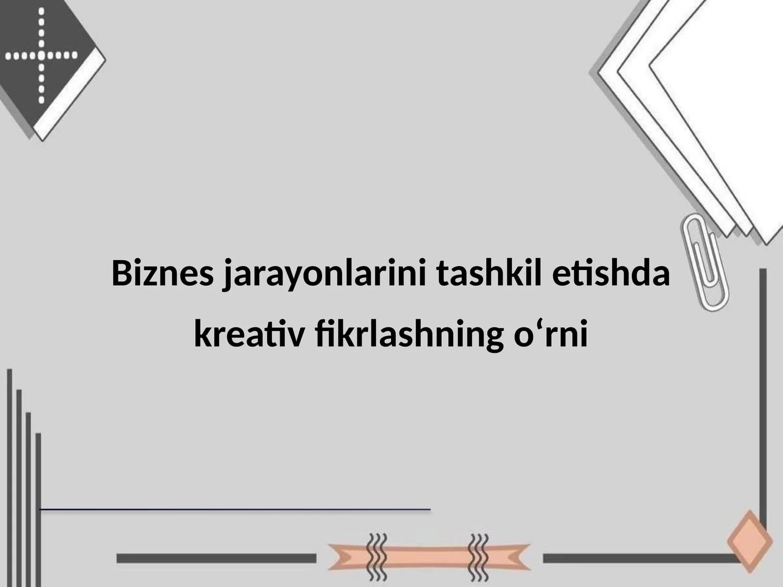 Biznes jarayonlarini tashkil etishda kreativ fikrlashning o‘rni