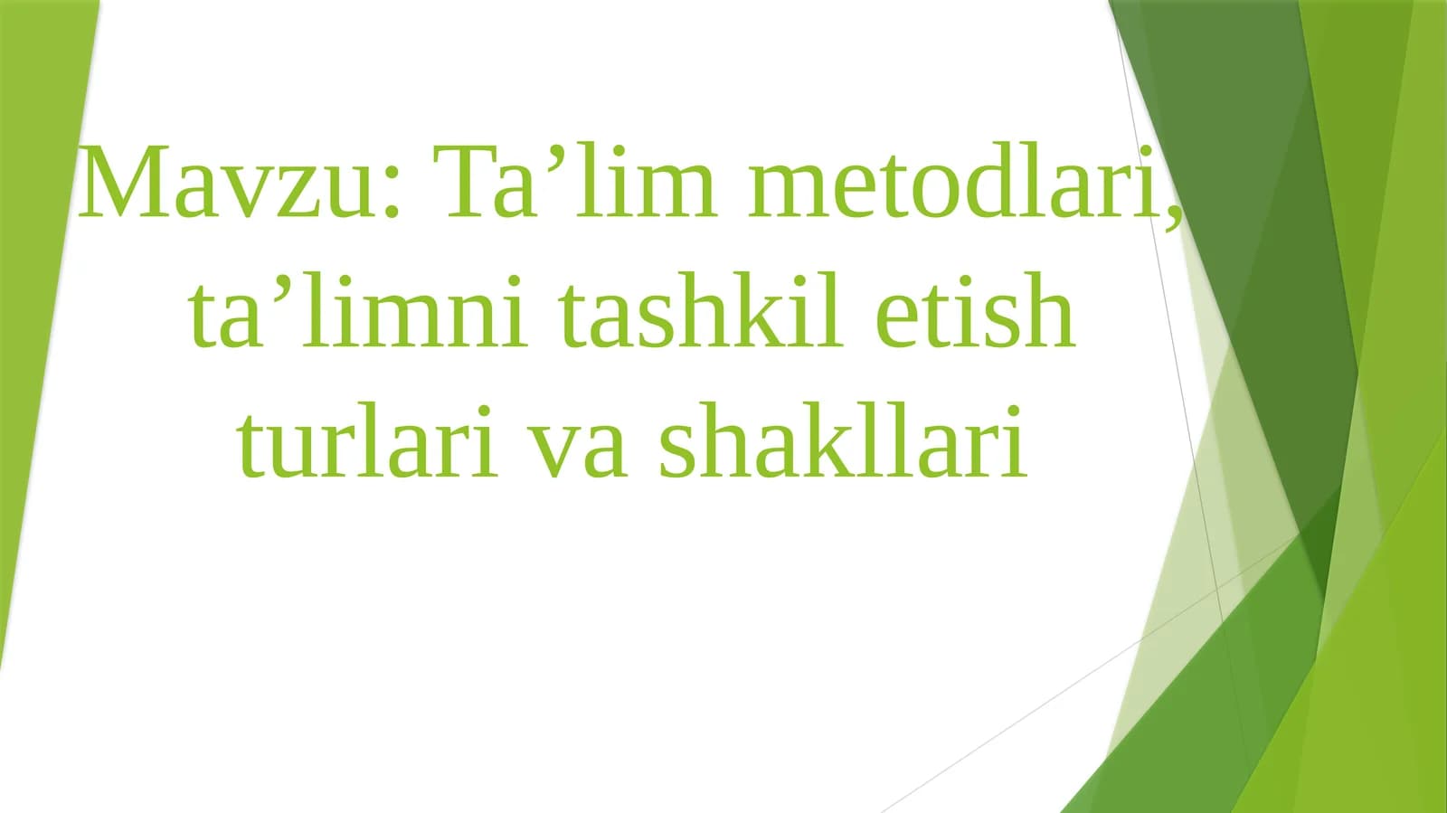 Ta’lim Metodlari va Tashkili