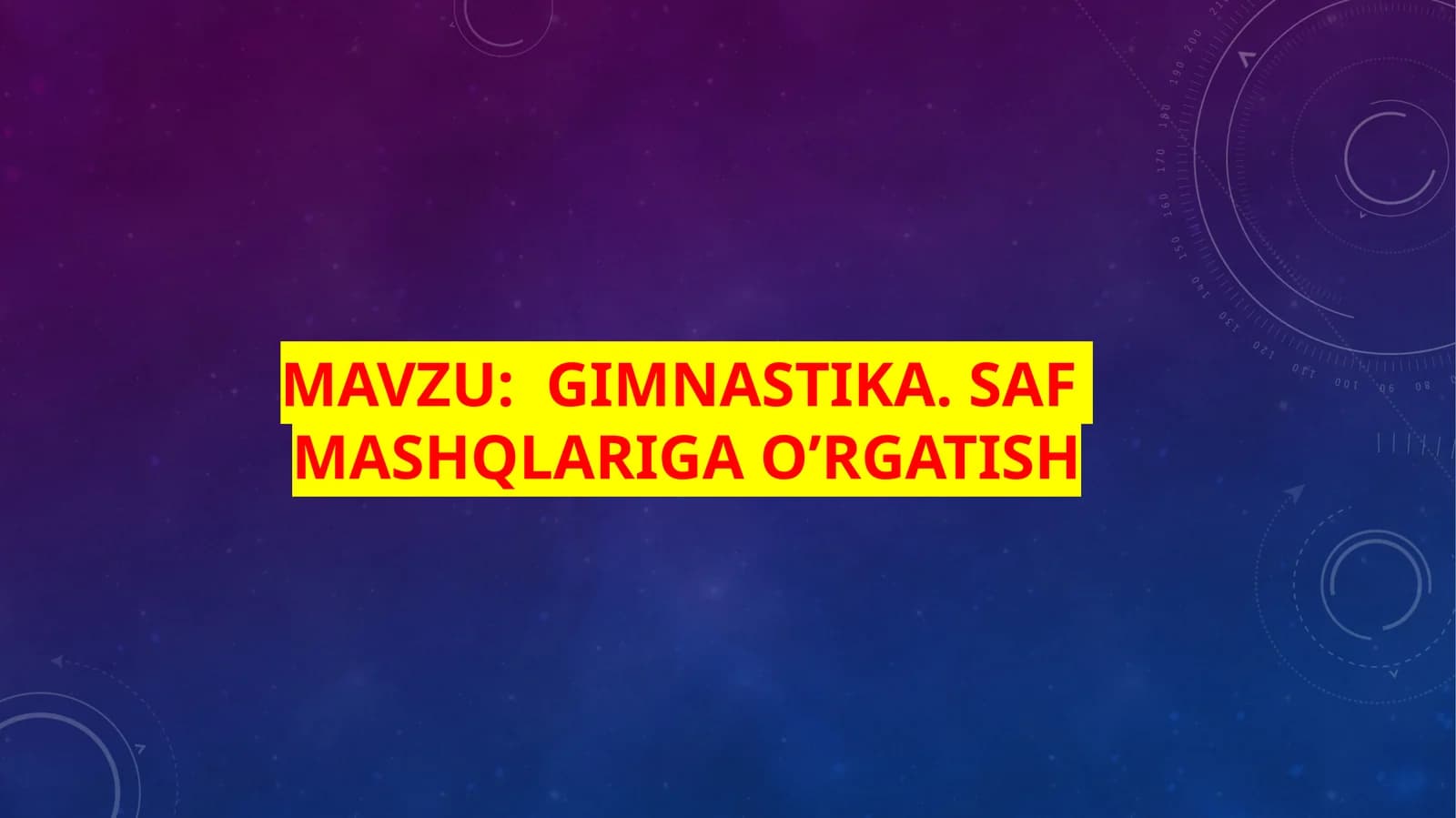 Gimnastika. Saf mashqlariga o’rgatish