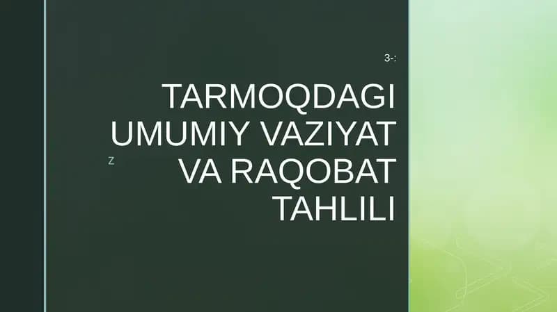 TARMOQDAGI UMUMIY VAZIYAT VA RAQOBAT TAHLILI