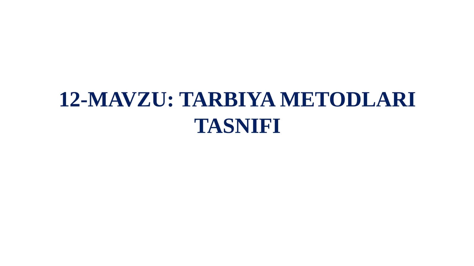 TARBIYA METODLARI TASNIFI