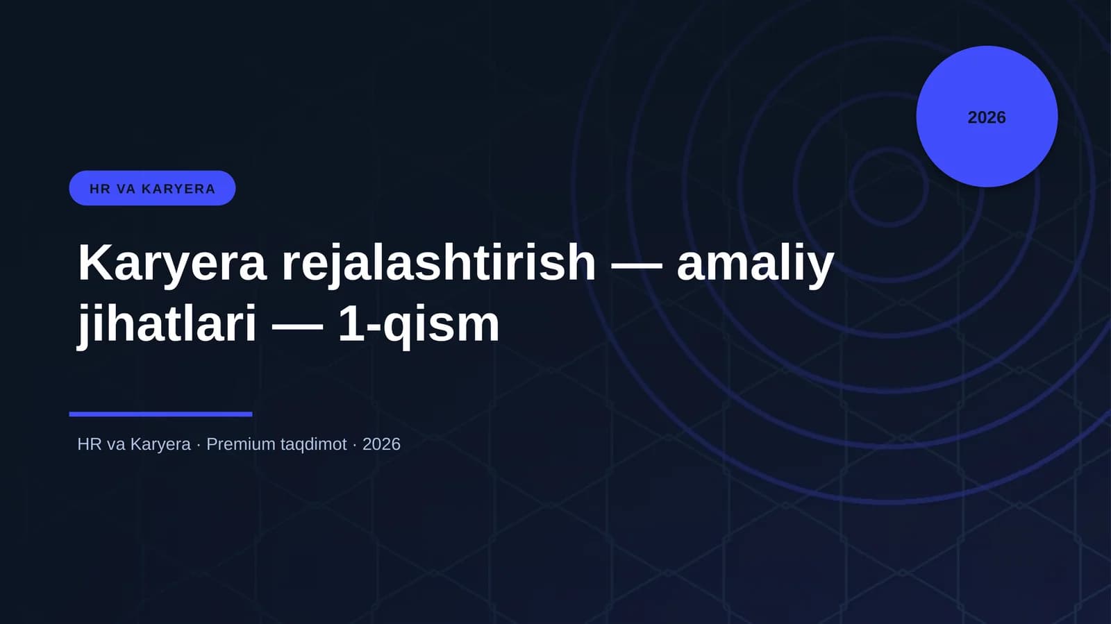 Karyera rejalashtirish — amaliy jihatlari — 1-qism