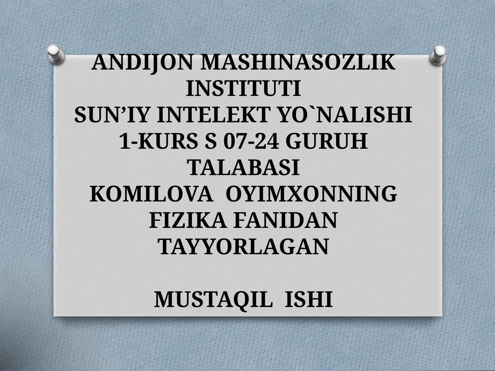 ANDIJON MASHINASOZLIK INSTITUTISUN’IY INTELEKT YO`NALISHI1-KURS S 07-24 GURUH TALABASI