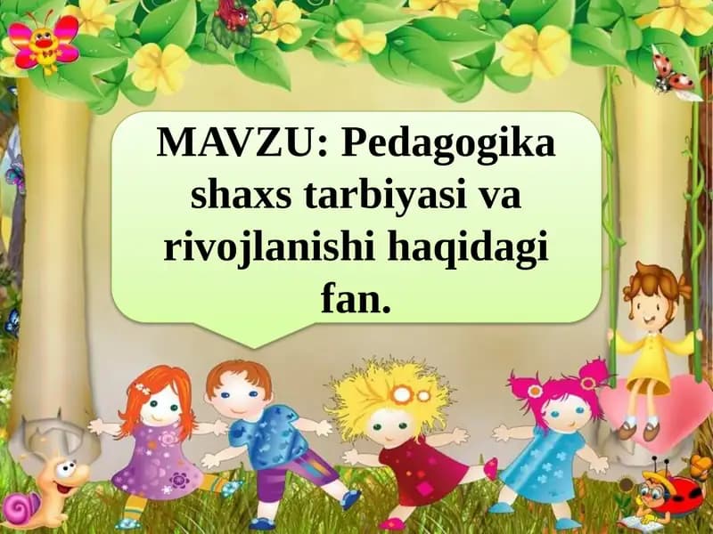 Pedagogika shaxs tarbiyasi va rivojlanishi haqidagi fan