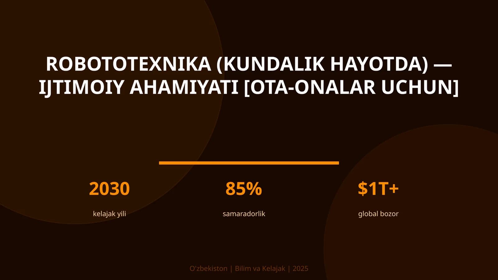 ROBOTOTEXNIKA (KUNDALIK HAYOTDA) — IJTIMOIY AHAMIYATI [OTA-ONALAR UCHUN]