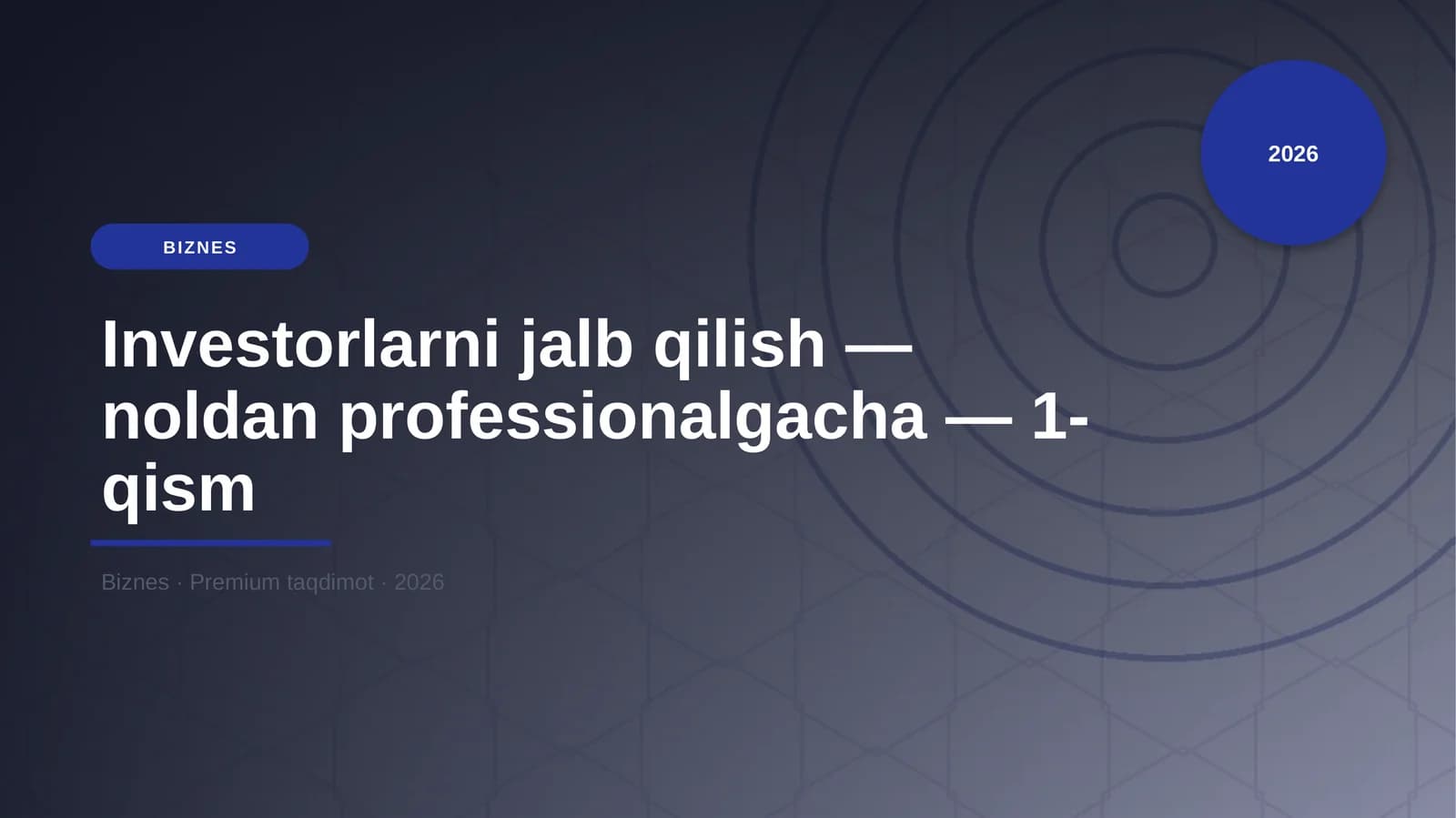 Investorlarni jalb qilish — noldan professionalgacha — 1-qism