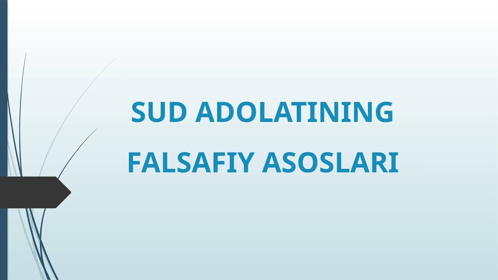 SUD ADOLATINING FALSAFIY ASOSLARI