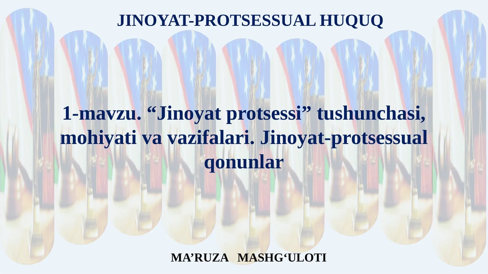 “Jinoyat protsessi” tushunchasi, mohiyati va vazifalari. Jinoyat-protsessual qonunlar