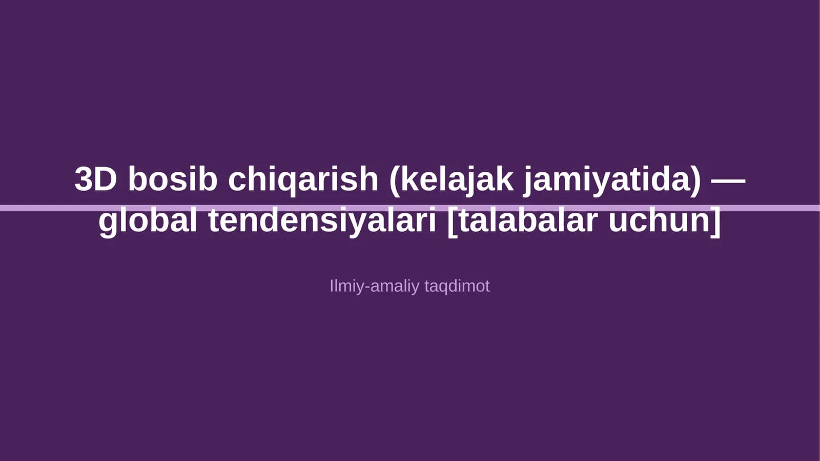 3D bosib chiqarish (kelajak jamiyatida) — global tendensiyalari [talabalar uchun]