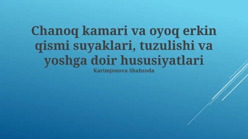 Chanoq kamari va oyoq erkin qismi suyaklari, tuzulishi va yoshga doir hususiyatlari