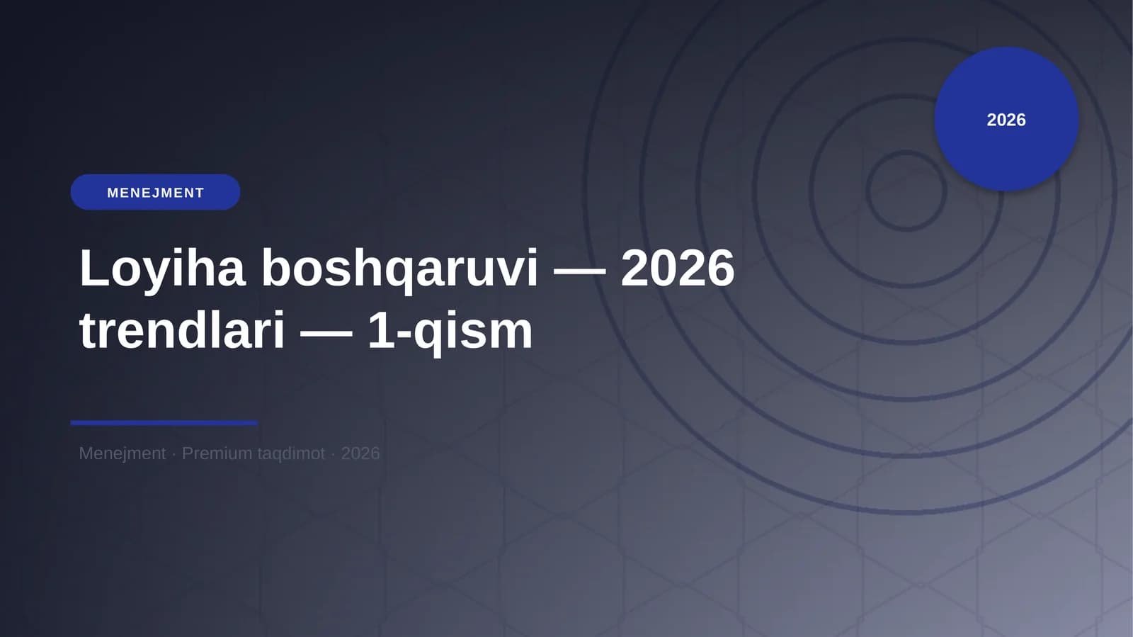 Loyiha boshqaruvi — 2026 trendlari — 1-qism