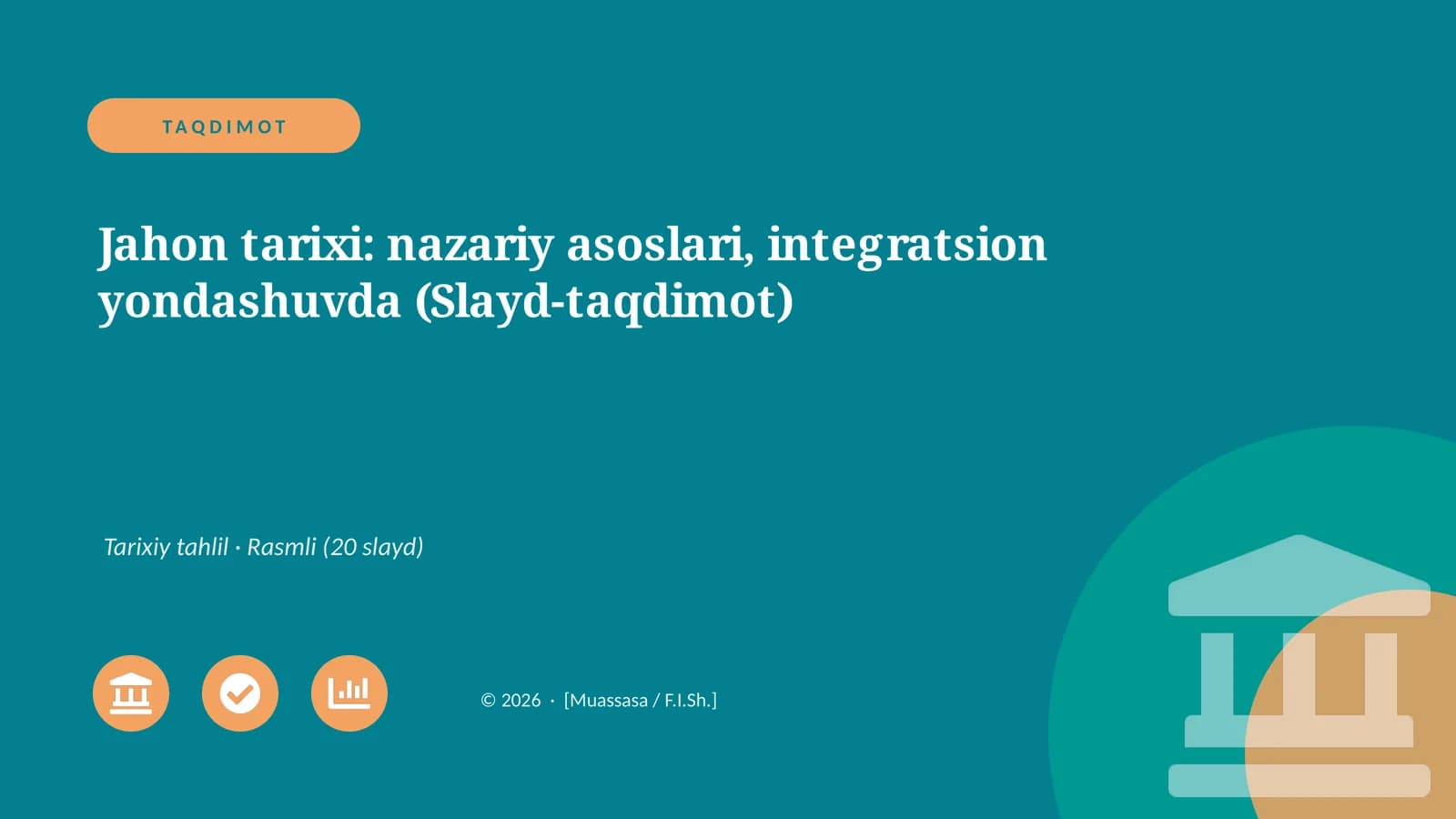 Jahon tarixi: nazariy asoslari, integratsion yondashuvda (Slayd-taqdimot)