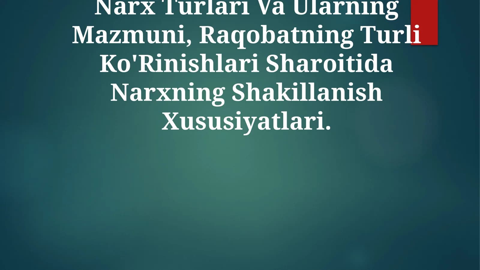 Narx Turlari Va Ularning Mazmuni, Raqobatning Turli Ko'Rinishlari Sharoitida Narxning Shakillanish Xususiyatlari