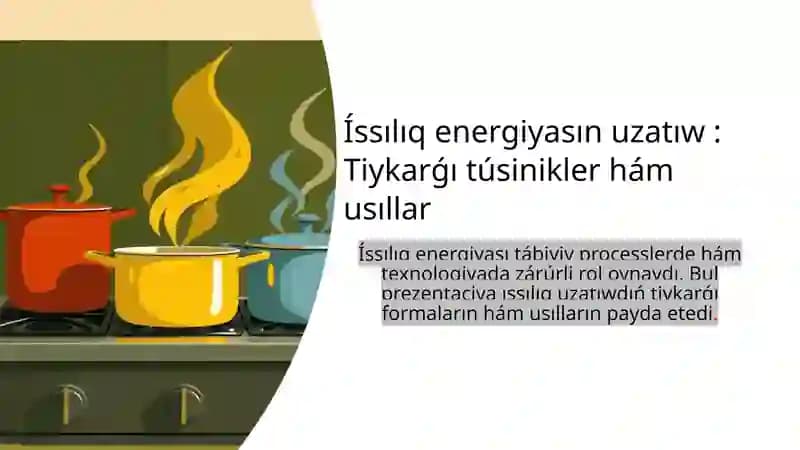 Íssılıqenergiyasınuzatıw:Tiykarǵıtúsiniklerhámusıllar