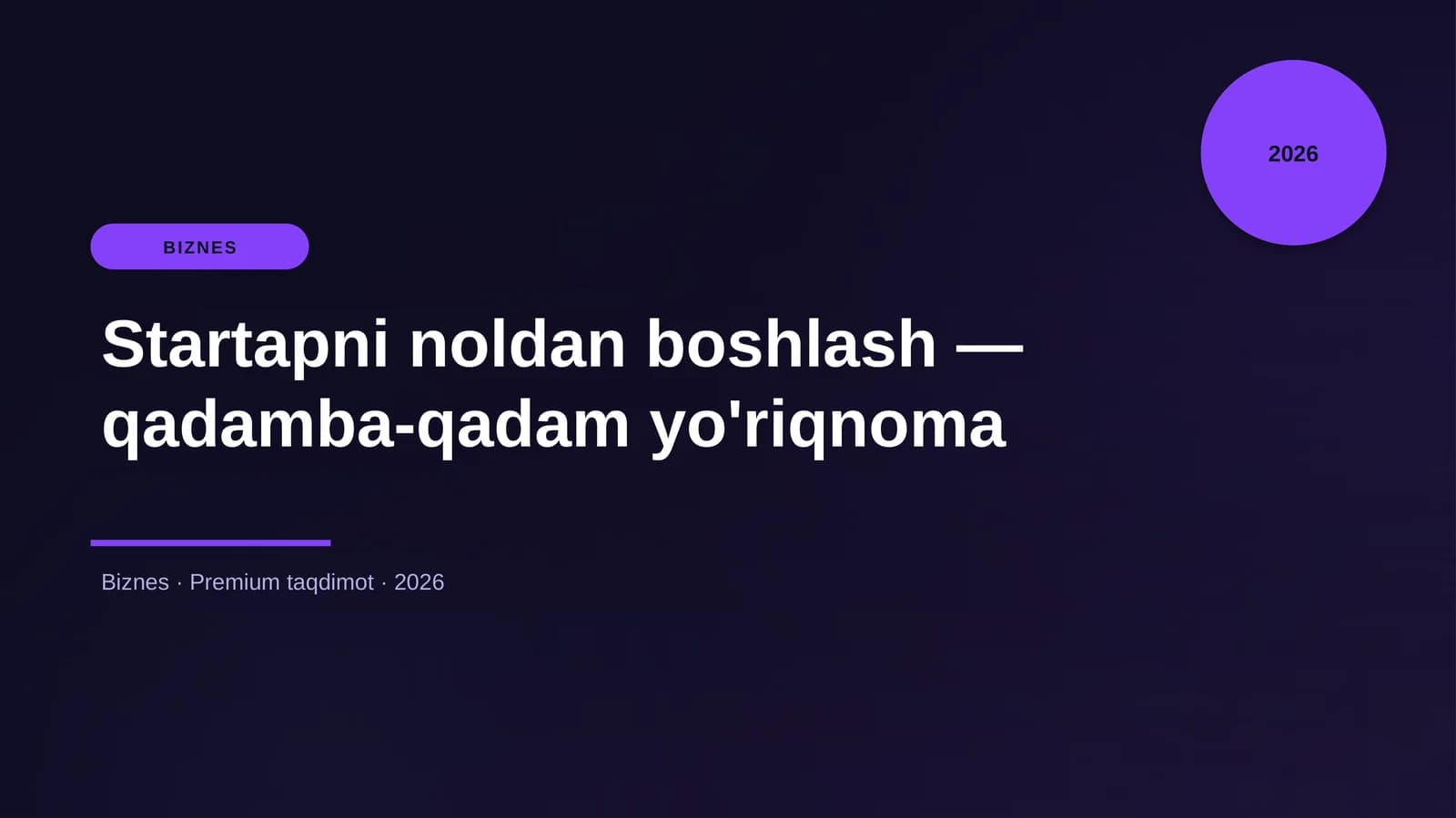 Startapni noldan boshlash — qadamba-qadam yo'riqnoma