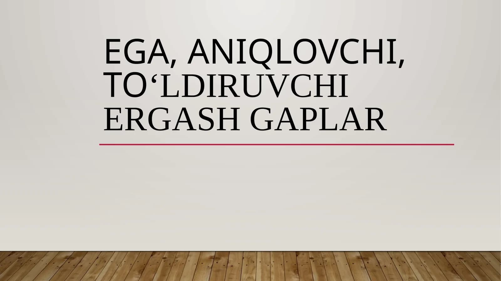 Ega,aniqlovchi,toʻldiruvchiergashgaplar
