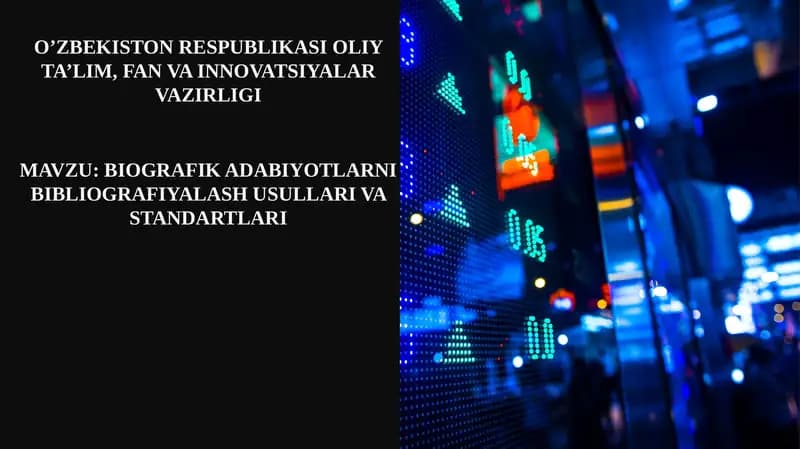 BIOGRAFIK ADABIYOTLARNI BIBLIOGRAFIYALASH USULLARI VA STANDARTLARI