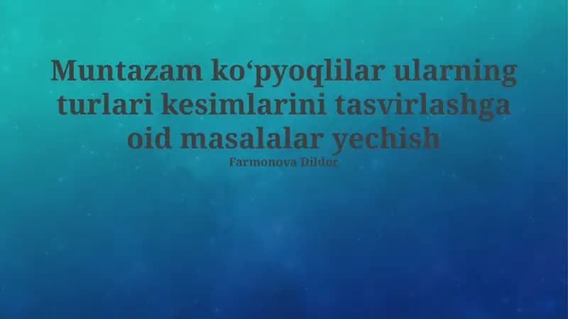 Muntazam ko'pburchaklar kesimlarini tasvirlashga oid masalalar yechish
