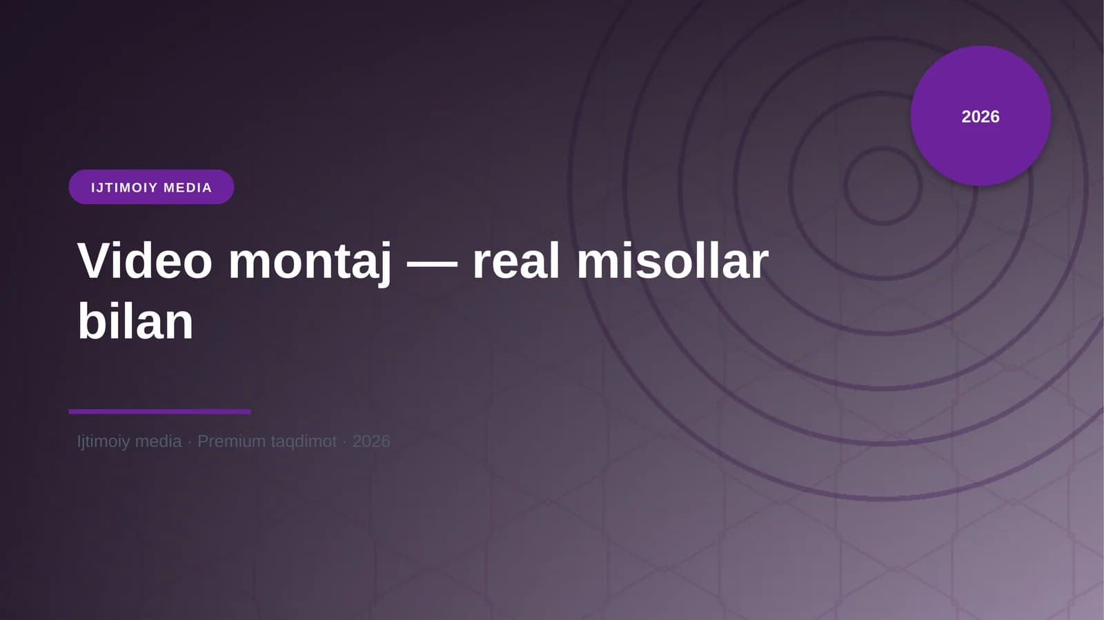 Video montaj — real misollar bilan