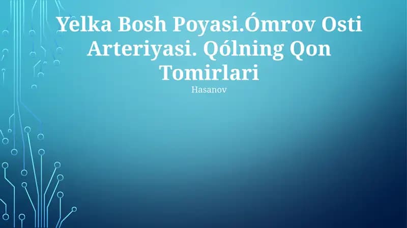 Yelka Bosh Poyasi.Ómrov Osti Arteriyasi. Qólning Qon Tomirlari