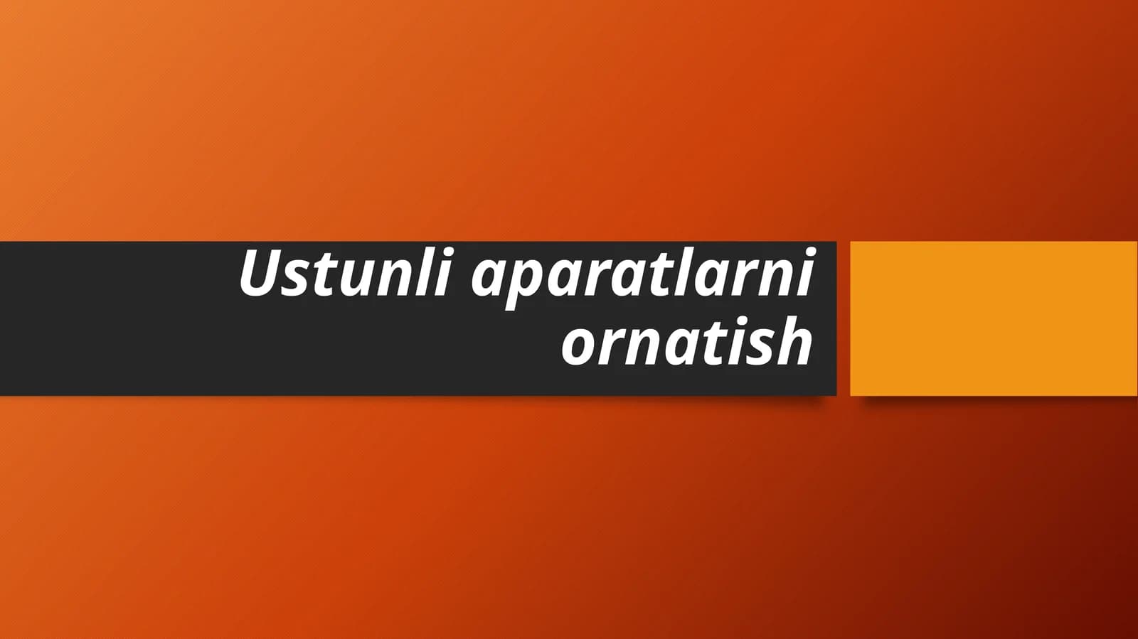 Ustunli aparatlarni ornatish