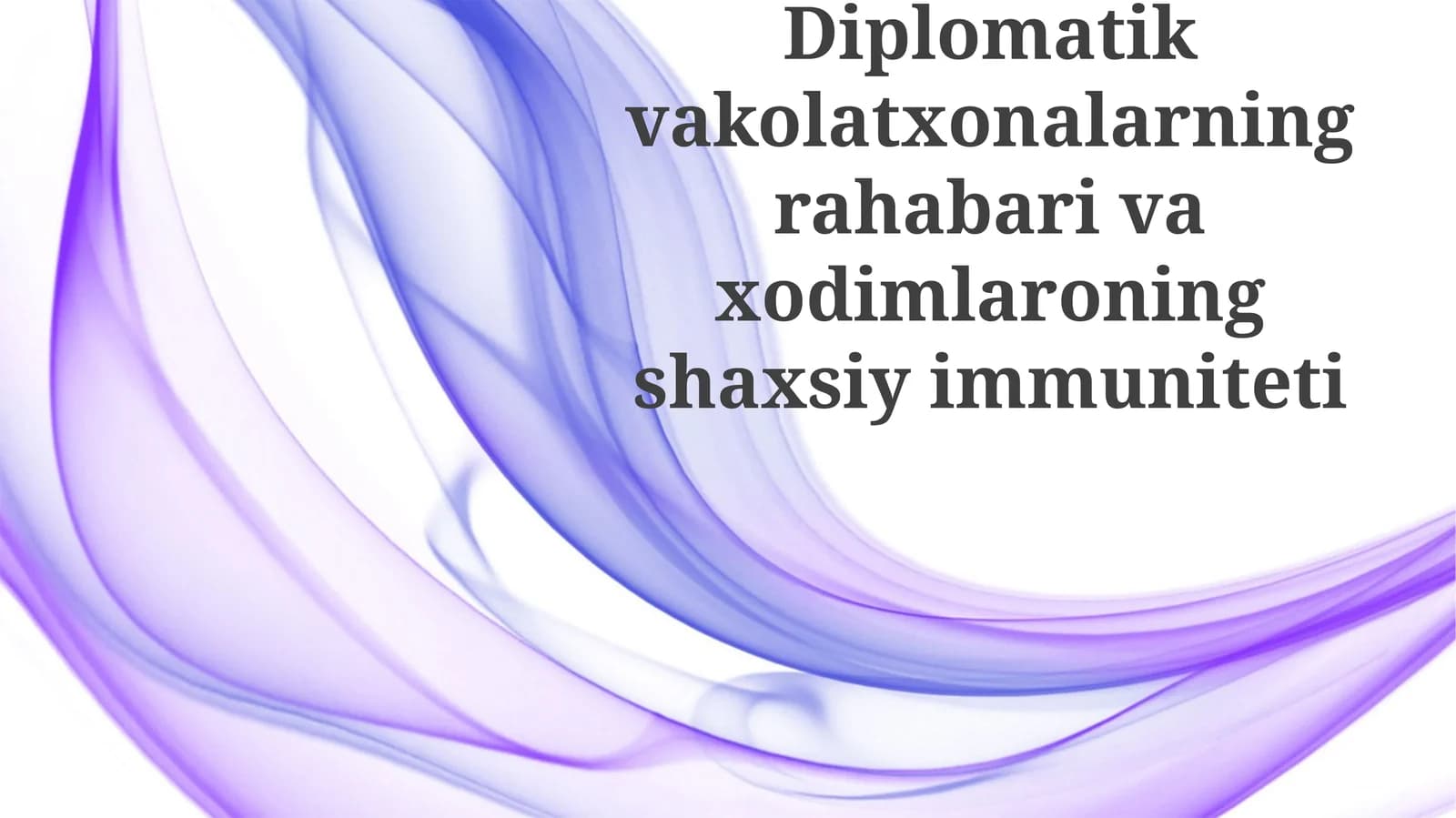 Diplomatik vakolatxonalarning rahbarlari va xodimlarining shaxsiy immuniteti
