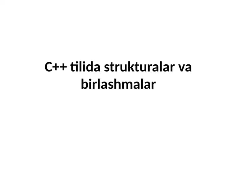 C++ tilida strukturalar va birlashmalar