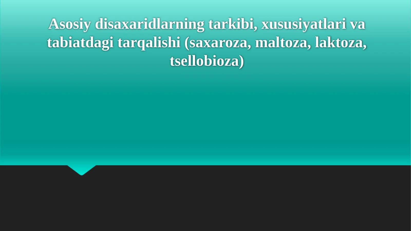 Asosiy disaxaridlarning tarkibi, xususiyatlari va tabiatdagi tarqalishi (saxaroza, maltoza, laktoza, tsellobioza)