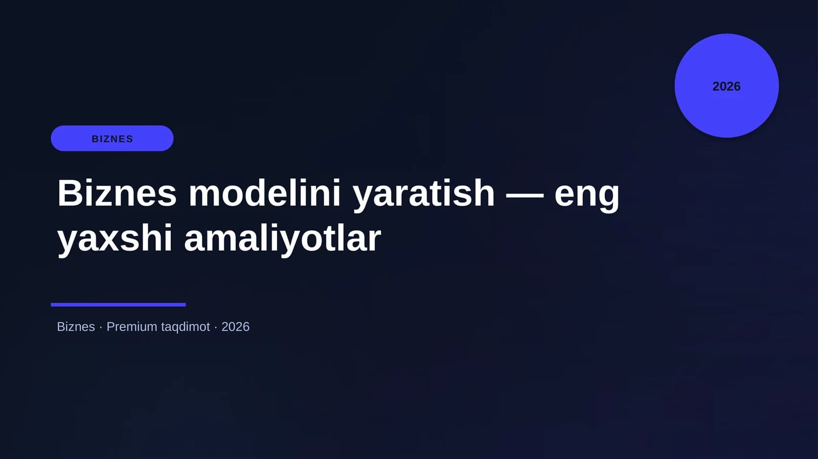 Biznes modelini yaratish — eng yaxshi amaliyotlar